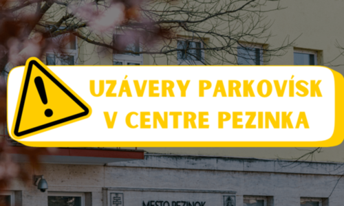 Uzávierka parkovísk v centre mesta Pezinok v súvislosti s nadchádzajúcimi kultúrnymi podujatiami
