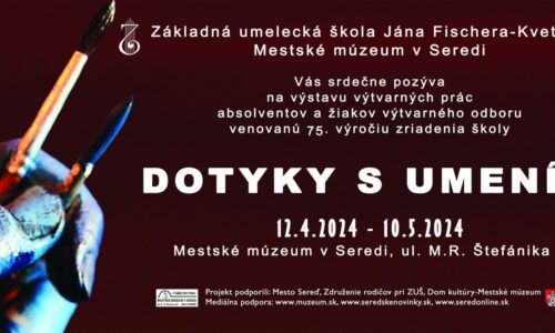 Otvorenie prezentačnej výstavy “Dotyky s umením” v Mestskom múzeu v Seredi