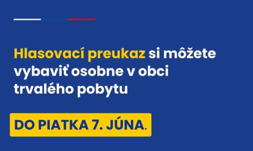 VOLIČOM OSTÁVAJÚ POSLEDNÉ DNI NA VYBAVENIE HLASOVACIEHO PREUKAZU 

Hlasovací preukaz si môžu vybaviť voliči, ktorí majú trvalý pobyt na Slovensku a v deň v…