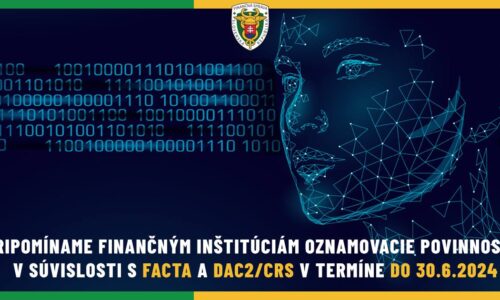 UTEKÁ TO  ZOSTÁVA UŽ LEN PÁR DNÍ   Finančným inštitúciám pripomíname termín pre podanie: Oznámenia FATCA a Oznámenia DAC2/CRS.  Viac informácií k automatick…