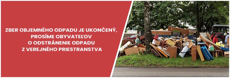 zber objemného odpadu je ukončený, prosíme obyvateľov o odstránenie odpadu z verejného priestranstva Zber objemného odpadu je ukončený, prosíme obyvateľov o odstránenie odpadu z verejného priestranstva