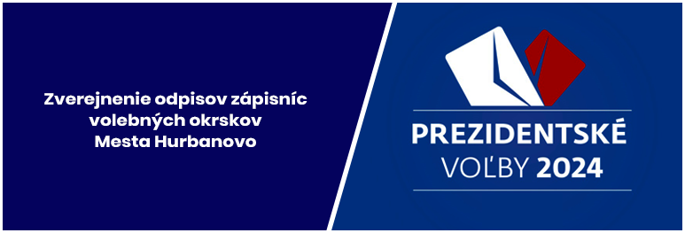 zverejnenie odpisov zápisníc volebných okrskov mesta hurbanovo | voľby prezidenta sr 2024 | 2. kolo Zverejnenie odpisov zápisníc volebných okrskov Mesta Hurbanovo | Voľby prezidenta SR 2024 | 2. kolo
