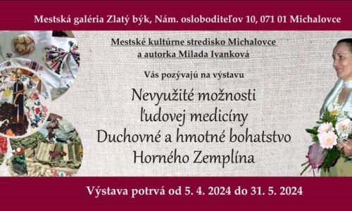 JEDINEČNÁ VÝSTAVA O ĽUDOVEJ MEDICÍNE PRICHÁDZA DO MICHALOVIEC