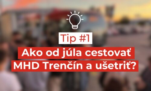 Trenčín :  Ako cestovať MHD Trenčín a ušetriť?
Tip #1 | Cestujete takmer denne? Kúpte si ročný lístok.

S ročným predplatným lístkom zaplatíte za MHD v prepočte len 5…