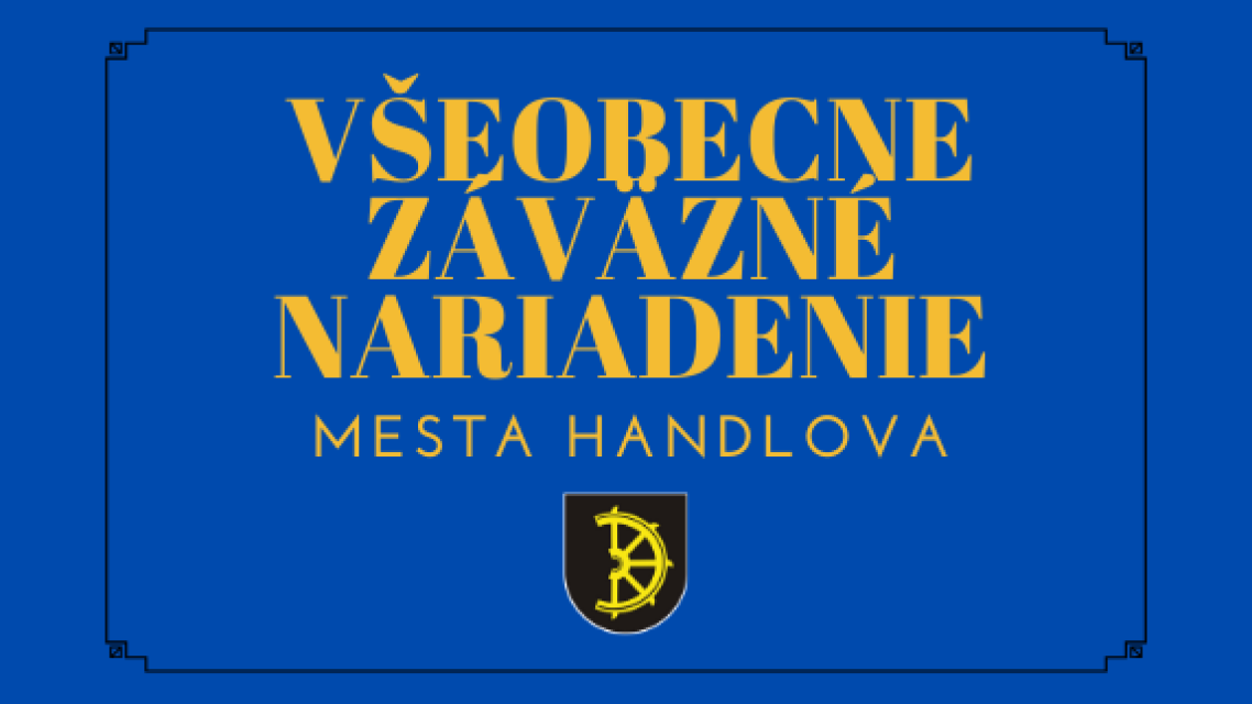 Všeobecne záväzné nariadenie č. 7/2010 o tvorbe, údržbe a ochrane verejnej zelene  v Meste Handlová“.