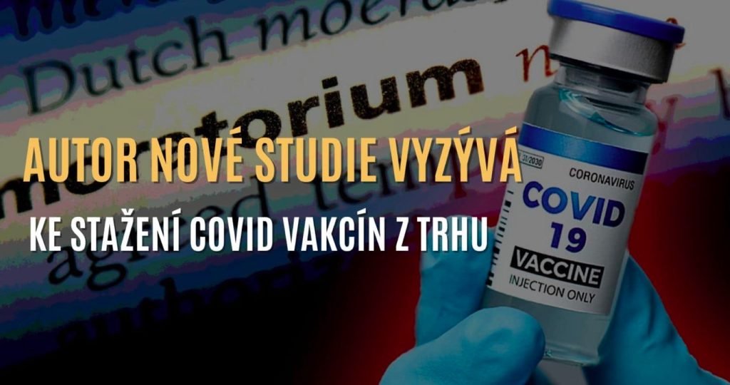 „Pravda je stále zřejmější”: Autor nové studie vyzývá ke stažení COVID vakcín z trhu „Pravda je stále zřejmější”: Autor nové studie vyzývá ke stažení COVID vakcín z trhu