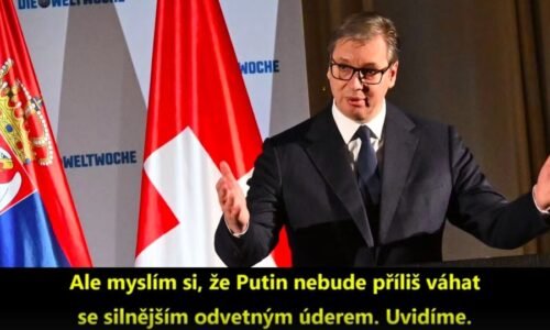 VIDEO: Srbský prezident Vučić na bezpečnostní konferenci v Curychu varoval, že NATO během 6 týdnů spustí eskalaci a údery proti strategickým cílům v Rusku s cílem oslabení Moskvy před zahájením “mírových” rozhovorů o ukončení války na Ukrajině
