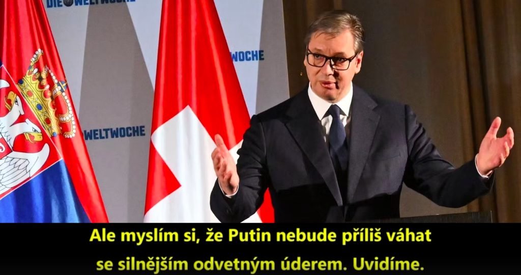 VIDEO: Srbský prezident Vučić na bezpečnostní konferenci v Curychu varoval, že NATO během 6 týdnů spustí eskalaci a údery proti strategickým cílům v Rusku s cílem oslabení Moskvy před zahájením “mírových” rozhovorů o ukončení války na Ukrajině VIDEO: Srbský prezident Vučić na bezpečnostní konferenci v Curychu varoval, že NATO během 6 týdnů spustí eskalaci a údery proti strategickým cílům v Rusku s cílem oslabení Moskvy před zahájením “mírových” rozhovorů o ukončení války na Ukrajině
