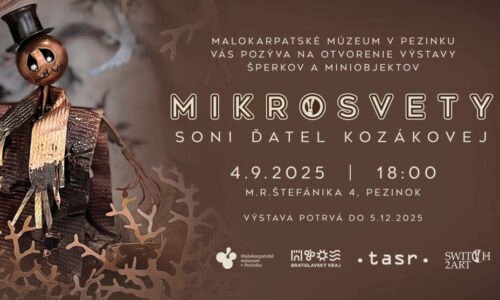 Vernisáž výstavy MIKROSVETY Soni Ďateľ Kozákovej v Malokarpatskom múzeu v Pezinku