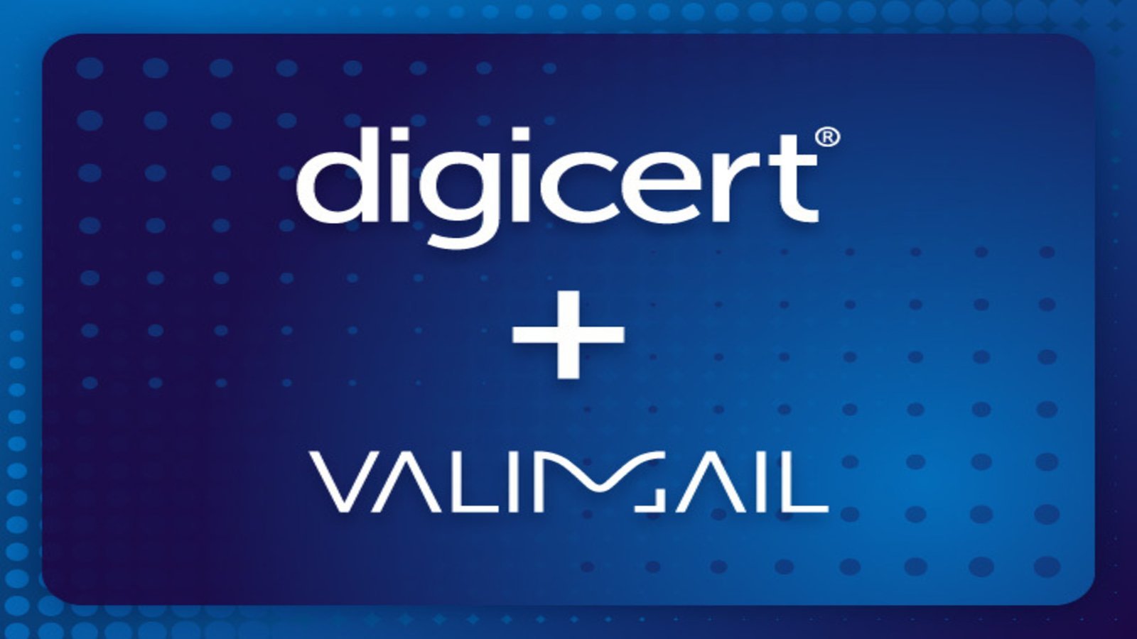DigiCert kupuje Valimail na posilnenie e-mailovej bezpečnosti.