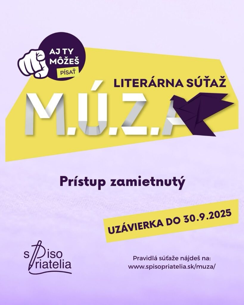 Literárna súťaž M.Ú.Z.A. – uzávierka už 30. septembra 2025 Literárna súťaž M.Ú.Z.A. – uzávierka už 30. septembra 2025
