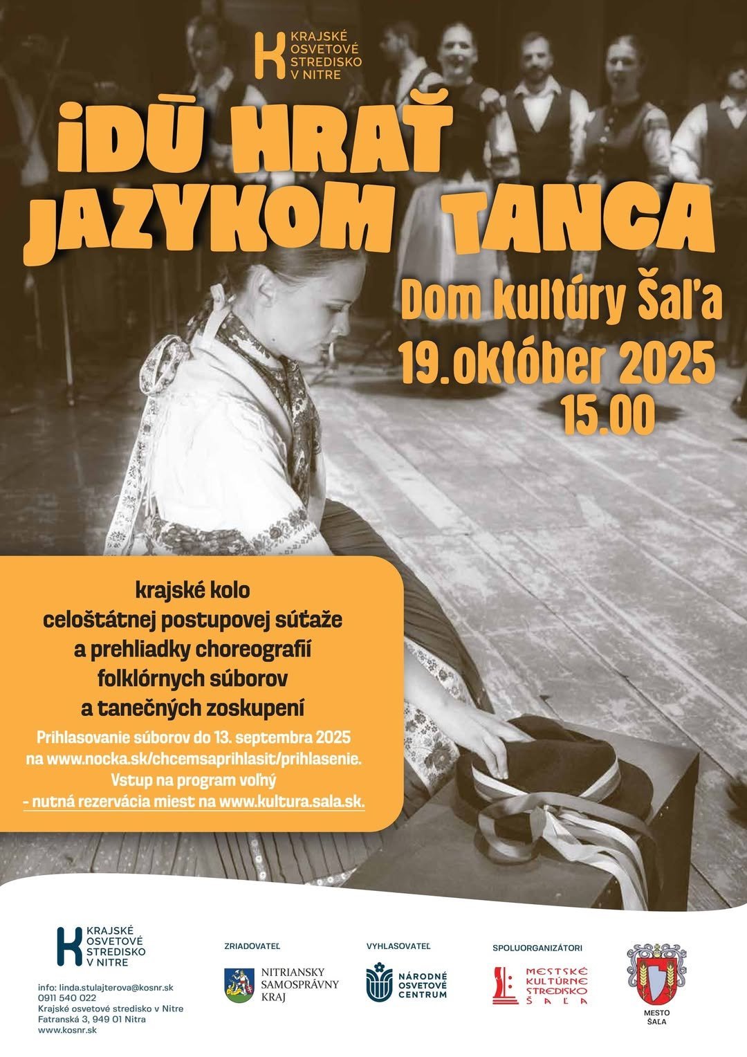 Kultúra Šaľa: …už túto NEDEĽU pozývame milovníkov folklóru na krajské kolo celoštátnej postupovej súťaže a prehliadky choreografií folklórnych súborov a tanečných zoskupení Kultúra Šaľa: …už túto NEDEĽU pozývame milovníkov folklóru na krajské kolo celoštátnej postupovej súťaže a prehliadky choreografií folklórnych súborov a tanečných zoskupení