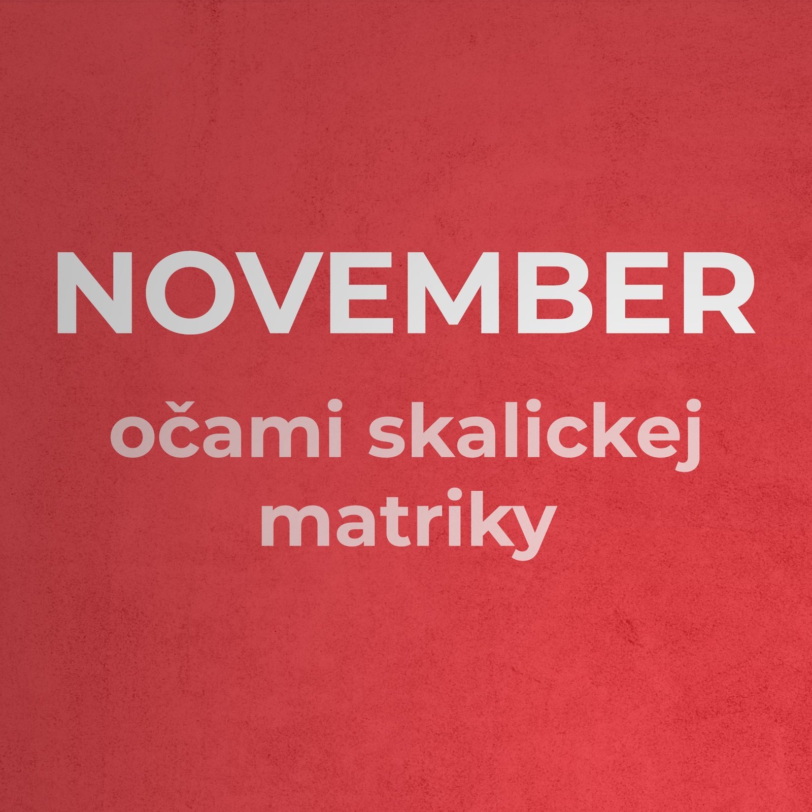Mesto Skalica: NOVEMBER OČAMI SKALICKEJ MATRIKY Mesto Skalica: NOVEMBER OČAMI SKALICKEJ MATRIKY